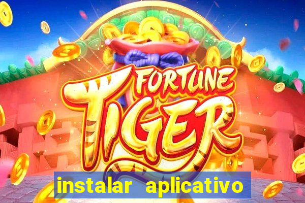 instalar aplicativo estrela bet